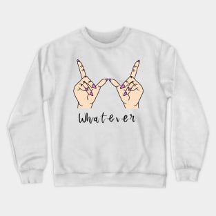 Whatever - Clueless quote Crewneck Sweatshirt